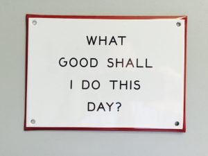 what good shall I do