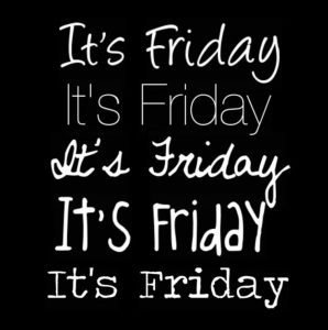 It's Friday!