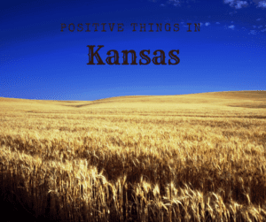 Positive Things In Kansas