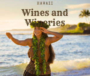 Hawaii Wines and Wineries with Hula Dancer