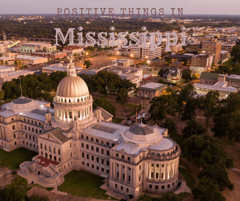 Overlooking the Capital-Positive Things In Mississippi
