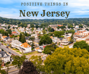 Overlooking the neighborhood, Positive Things In New Jersey