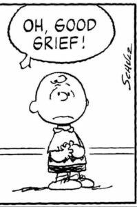 Oh Good Grief-Charlie Brown