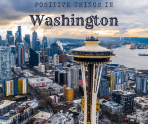 Positive Things in Washington-The Needle in Seattle