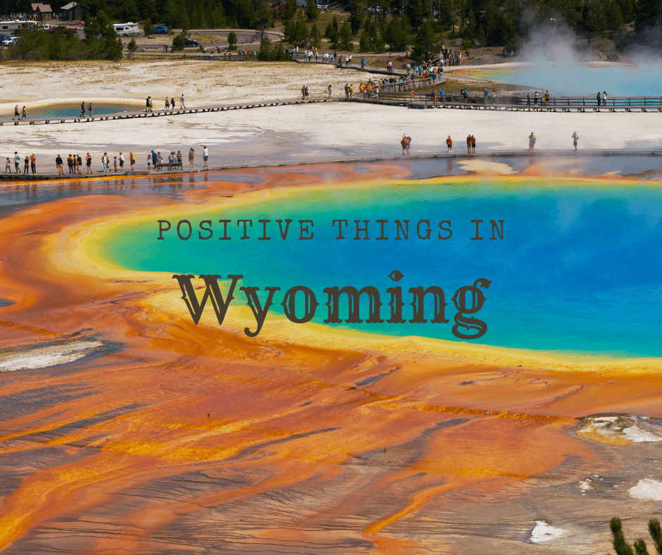 Positive Things In Wyoming-Yellowstone Park