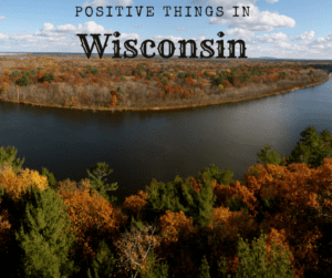 Positive Things in Wisconsin-Rivers bend in the fall