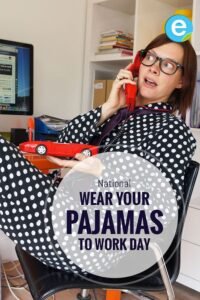 National Wear Your Pajamas to Work Day